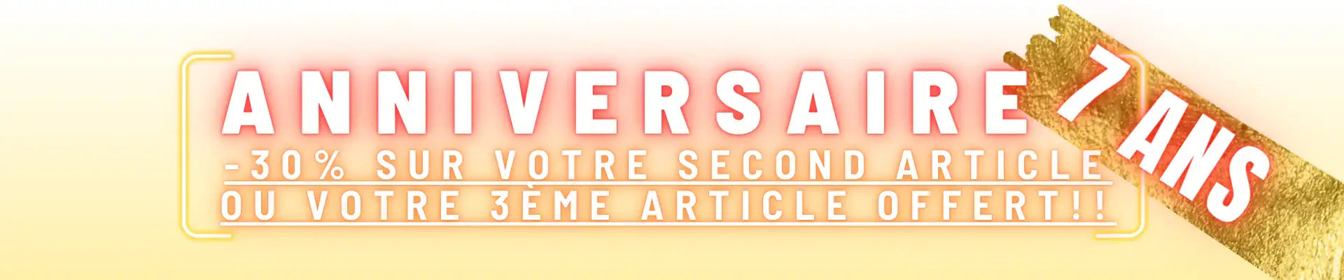 Bannière en feuille d'or avec texte blanc indiquant « anniversaire 7 ans » et une offre promotionnelle en français.